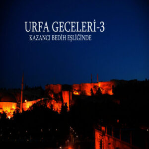Kazancı Bedih – Urfa Geceleri-3 (1994) Full Albüm İndir
