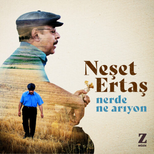 Neşet Ertaş - Nerde Ne Arıyon (2020) Full Albüm İndir Neşet Ertaş - Nerde Ne Arıyon (2020) Full Albüm İndir
