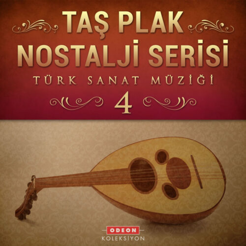 Ceşitli Sanatcılar Yeni Taş Plak Nostalji Serisi, Vol. 4 (Türk Sanat Müziği) Full Albüm İndir