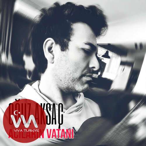 Oğuz Aksaç – Acıların Vatanı (2025) Mp3 İndir Oğuz Aksaç – Acıların Vatanı (2025) Mp3 İndir