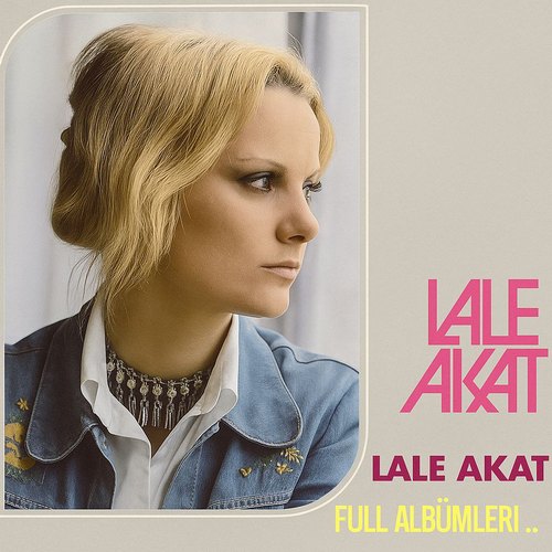 Lale Akat Full Albümleri indir