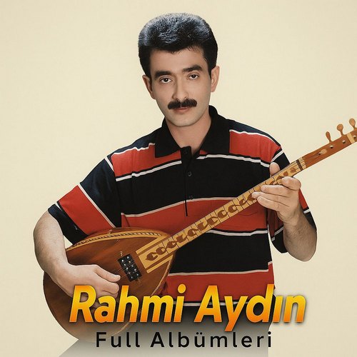 Rahmi Aydın Diskografi - Tüm Albümleri (İNDİR)