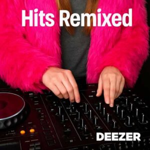 Hits Remixed (Deezer) Ekim 2025 MP3 İNDİR | En Yeni Remix Şarkılar
