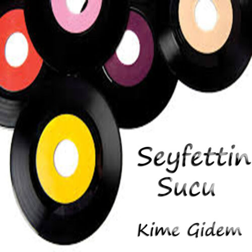 Seyfettin Sucu - Kime Gidem (1986) Full Albüm İndir Seyfettin Sucu - Kime Gidem (1986) Full Albüm İndir