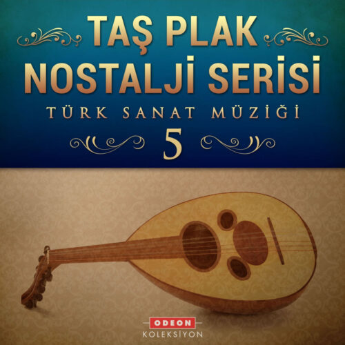 Çeşitli Sanatçılar Yeni Taş Plak Nostalji Serisi, Vol. 5 (Türk Sanat Müziği) Full Albüm İndir