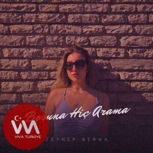 Zeynep Berna – Boşuna Hiç Arama (2025) Mp3 İndir