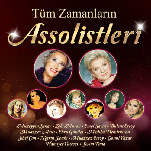 Çeşitli Sanatçılar - Tüm Zamanların Assolistleri (2015) Full Albüm İndir Çeşitli Sanatçılar - Tüm Zamanların Assolistleri (2015) Full Albüm İndir