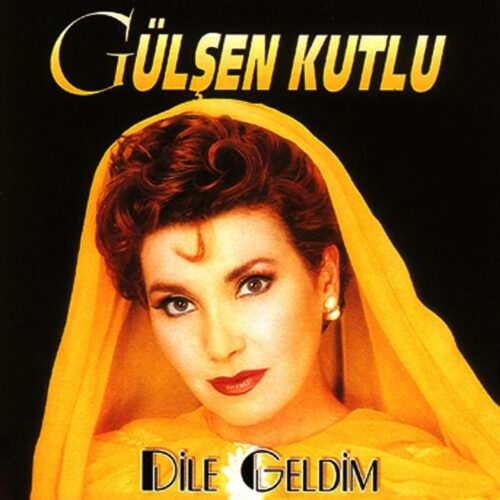 Gülşen Kutlu - Dile Geldim (1996) Full Albüm İndir Gülşen Kutlu - Dile Geldim (1996) Full Albüm İndir