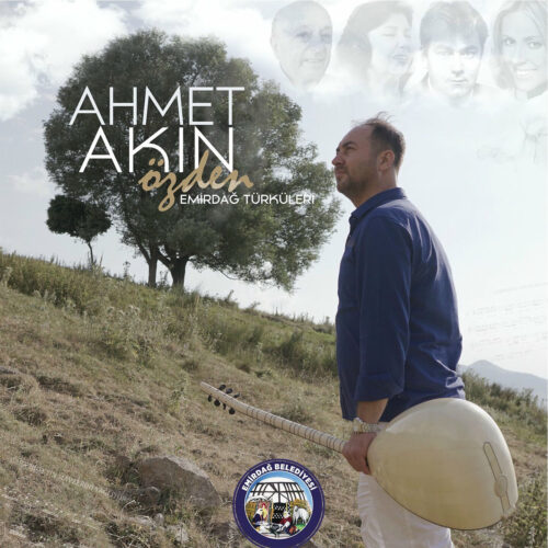 Ahmet Akın - Öz'den Emirdağ Türküleri (2023) Full Albüm İndir Ahmet Akın - Öz'den Emirdağ Türküleri (2023) Full Albüm İndir
