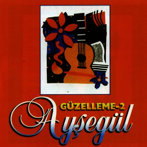 Ayşegül - Güzelleme 2 (1995) Full Albüm İndir Ayşegül - Güzelleme 2 (1995) Full Albüm İndir