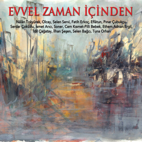 Çeşitli Sanatçılar - Evvel Zaman İçinden (2016) Full Albüm İndir Çeşitli Sanatçılar - Evvel Zaman İçinden (2016) Full Albüm İndir