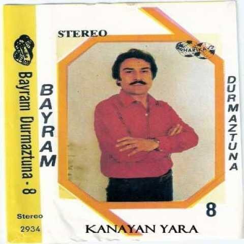 Bayram Durmaztuna - Kanayan Yara Full Albüm İndir Bayram Durmaztuna - Kanayan Yara () Full Albüm İndir