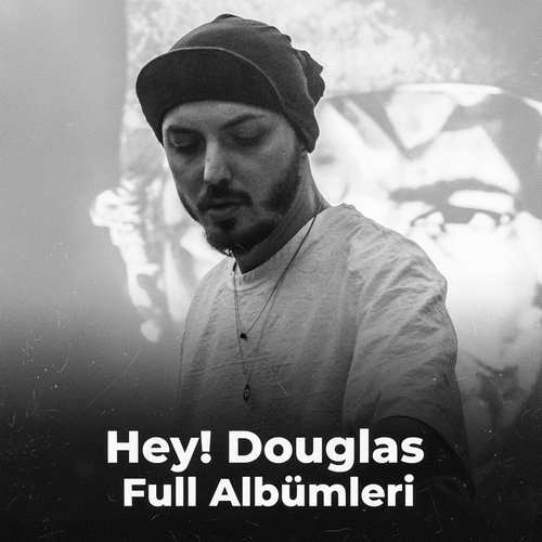 Hey! Douglas Albümleri indir + (Direkt Link)