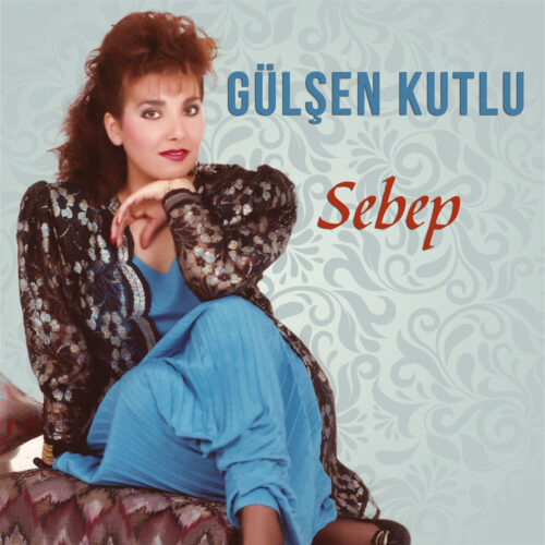 Gülşen Kutlu - Sebep (2003) Full Albüm İndir Gülşen Kutlu - Sebep (2003) Full Albüm İndir