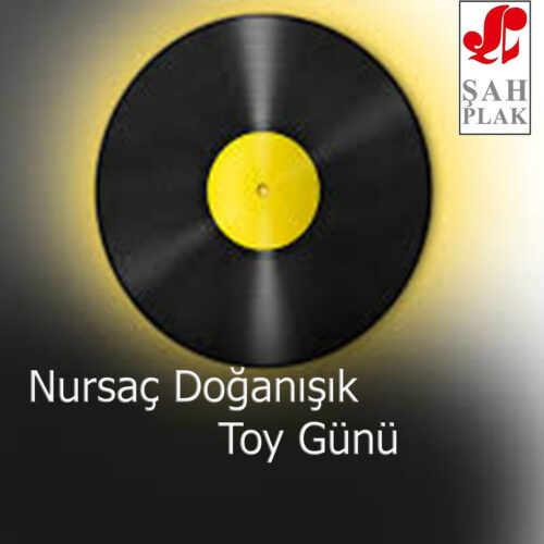 Nursaç Doğanışık Yeni Toy Günü Full Albüm İndir Nursaç Doğanışık Yeni Toy Günü Full Albüm İndir