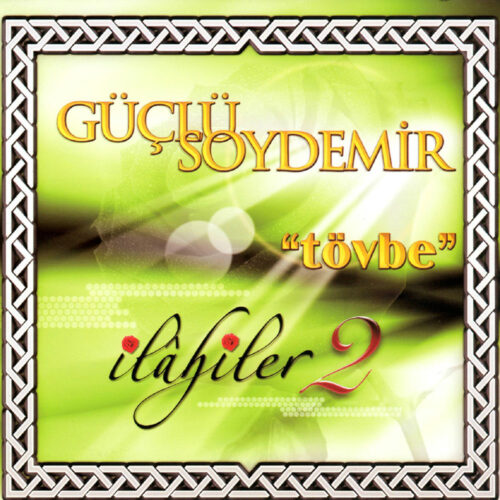 Güçlü Soydemir - Tövbe (İlahiler 2) (2008) Full Albüm İndir Güçlü Soydemir - Tövbe (İlahiler 2) (2008) Full Albüm İndir