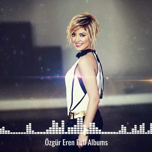 Özgür Eren Full Albümleri indir