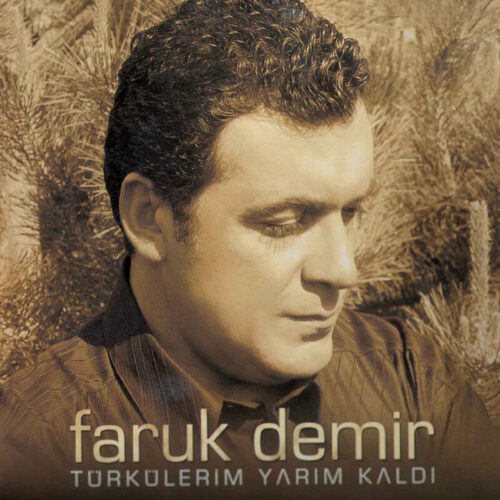 Faruk Demir - Türkülerim Yarım Kaldı (2006) Full Albüm İndir Faruk Demir - Türkülerim Yarım Kaldı (2006) Full Albüm İndir