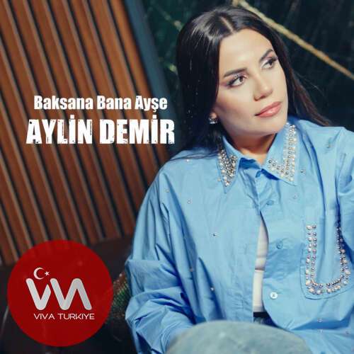 Aylin Demir – Baksana Bana Ayşe (2025) Mp3 İndir Aylin Demir – Baksana Bana Ayşe (2025) Mp3 İndir