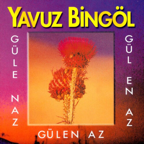 Yavuz Bingöl - Gülen Naz (1998) Full Albüm İndir Yavuz Bingöl - Gülen Naz (1998) Full Albüm İndir
