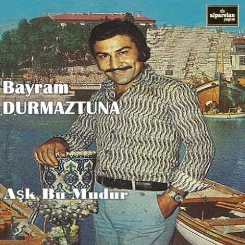 Bayram Durmaztuna - Aşk Bu Mudur (2016) Full Albüm İndir Bayram Durmaztuna - Aşk Bu Mudur (2016) Full Albüm İndir