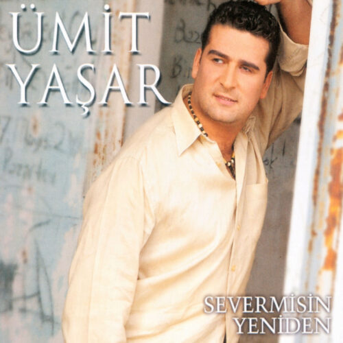 Ümit Yaşar Yeni Severmisin Yeniden Full Albüm İndir Ümit Yaşar Yeni Severmisin Yeniden Full Albüm İndir