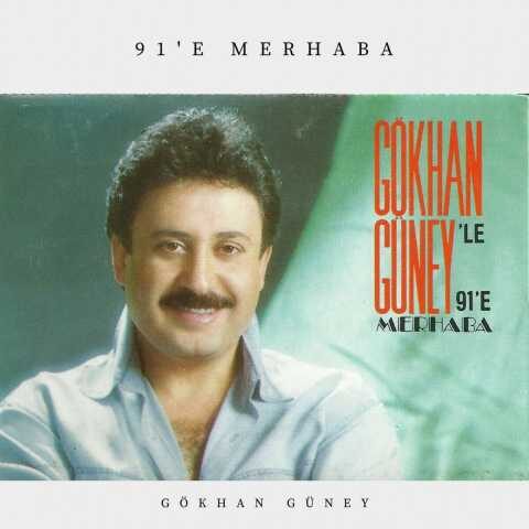 Gökhan Güney - 91'e Merhaba (1991) Full Albüm İndir Gökhan Güney - 91'e Merhaba (1991) Full Albüm İndir