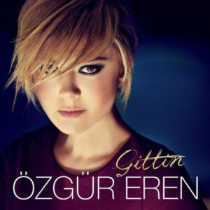 Özgür Eren – Gittin (2012) Full Albüm İndir