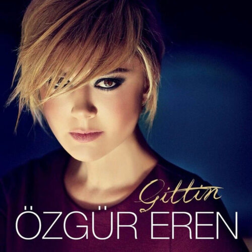 Özgür Eren - Gittin (2012) Full Albüm İndir Özgür Eren - Gittin (2012) Full Albüm İndir