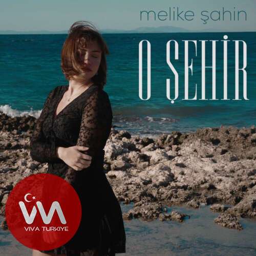 Melike Şahin – O Şehir (2025) Mp3 İndir Melike Şahin – O Şehir (2025) Mp3 İndir