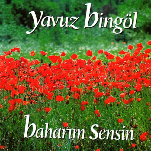 Yavuz Bingöl - Baharım Sensin (1997) Full Albüm İndir Yavuz Bingöl - Baharım Sensin (1997) Full Albüm İndir
