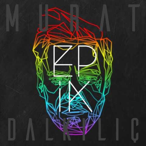 Murat Dalkılıç - Epik (2016) Full Albüm İndir Murat Dalkılıç - Epik (2016) Full Albüm İndir