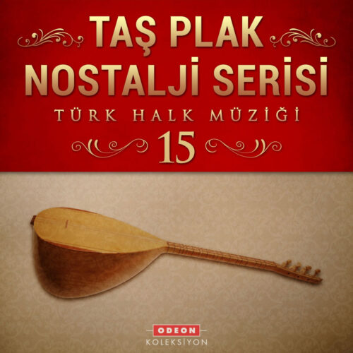 Çeşitli Sanatçılar Yeni Taş Plak Nostalji Serisi, Vol. 15 (Türk Halk Müziği) Full Albüm İndir Çeşitli Sanatçılar Yeni Taş Plak Nostalji Serisi, Vol. 15 (Türk Halk Müziği) Full Albüm İndir