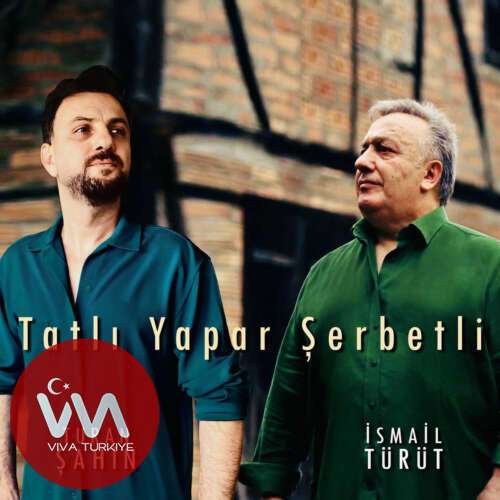 Turan Şahin, Ismail Türüt – Tatlı Yapar Şerbetli (2025) Mp3 İndir 8 turan sahin ismail turut tatli yapar serbetli