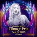 Zirvedekiler Türkçe Pop Best Of 2025 (iTunes) MP3 İNDİR