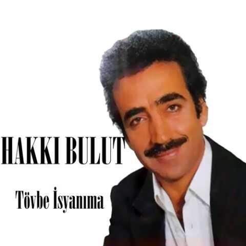 Hakkı Bulut - Tövbe İsyanıma (1986) Full Albüm İndir Hakkı Bulut - Tövbe İsyanıma (1986) Full Albüm İndir