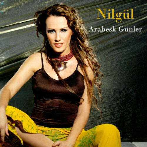 Nilgül Yeni Arabesk Günler Full Albüm İndir Nilgül Yeni Arabesk Günler Full Albüm İndir