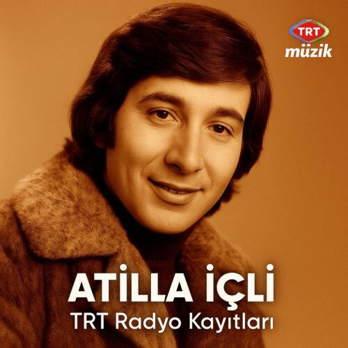 Atilla İçli - TRT Radyo Kayıtları (2025) Full Albüm İndir