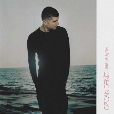 Özcan Deniz - Ses Ve Ayrılık (2004) Full Albüm İndir Özcan Deniz - Ses Ve Ayrılık (2004) Full Albüm İndir