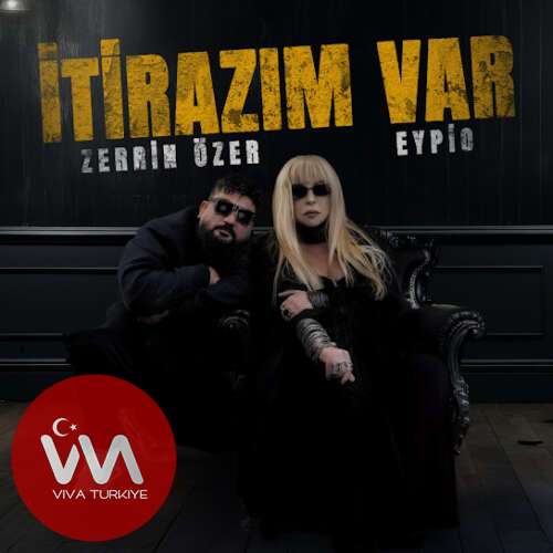 Zerrin Özer , Eypio Yeni İtirazım Var Şarkısını Mp3 İndir