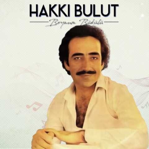 Hakkı Bulut - Boynum Bükülü (1990) Full Albüm İndir Hakkı Bulut - Boynum Bükülü (1990) Full Albüm İndir