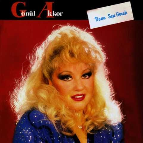 Gönül Akkor - Bana Sen Gerek (1985) Full Albüm İndir Gönül Akkor - Bana Sen Gerek (1985) Full Albüm İndir