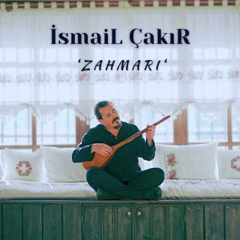 İsmail Çakır - Zahmarı (2023) Full Albüm İndir İsmail Çakır - Zahmarı (2023) Full Albüm İndir