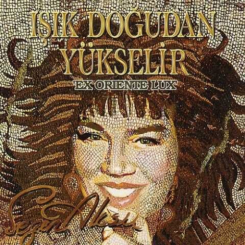 Şık Doğudan Yükselir / Ex Oriente Lux (1995) Full Albüm Sezen Aksu - Şık Doğudan Yükselir / Ex Oriente Lux (1995) Full Albüm İndir