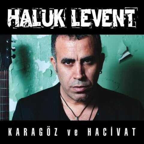 Haluk Levent - Karagöz ve Hacivat (2010) Full Albüm İndir