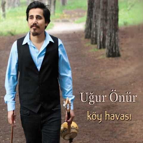 Uğur Önür - Köy Havası (2015) Full Albüm İndir Uğur Önür - Köy Havası (2015) Full Albüm İndir
