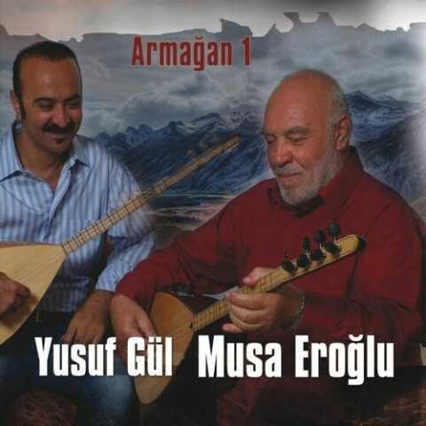 Yusuf Gül • Musa Eroğlu - Armağan, Vol. 1 (2010) Yusuf Gül • Musa Eroğlu - Armağan, Vol. 1 (2010) Full Albüm İndir