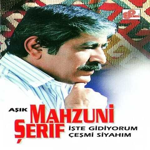 Aşık Mahzuni Şerif - İşte Gidiyorum Çeşmi Siyahım (1998) Full Albüm İndir