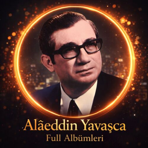 Alâeddin Yavaşca full albumleri indir