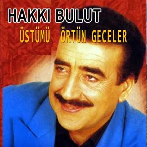 Hakkı Bulut - Üstümü Örtun Geceler (1991) Full Albüm Hakkı Bulut - Kimin İçin Yaşıyorum (Üstümü Örtun Geceler) (1991) Full Albüm İndir